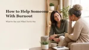 Woman listening supportively to a professional experiencing possible work-related burnout